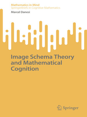 cover image of Image Schema Theory and Mathematical Cognition